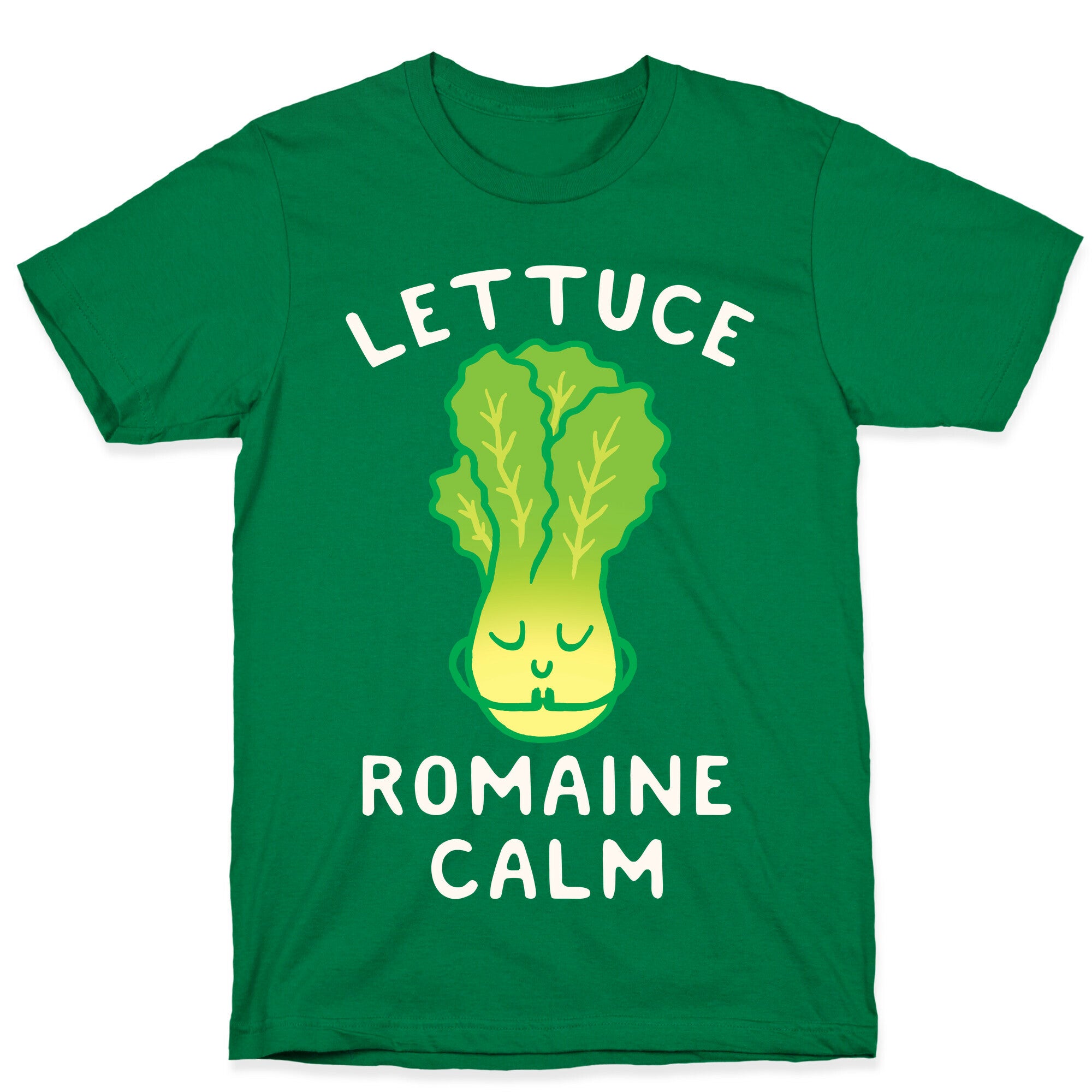 Lettuce Romaine Calm T-Shirt